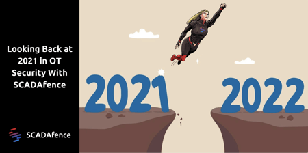 OT Security in 2021 - The Roundup | SCADAfence