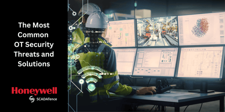 The Most Common OT Security Threats & Risks and Their Solutions
