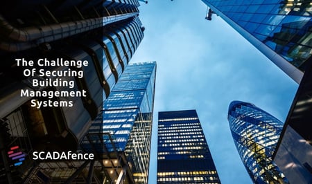 BMS Systems: The Security Risks of Building Management Systems