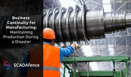 Business Continuity for Manufacturing During a Disaster