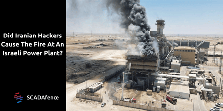Did Iranian Hackers Cause The Fire At An Israeli Power Plant?