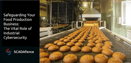 Industrial Cybersecurity: Safeguarding Food Production Businesses