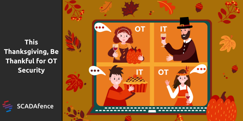 This Thanksgiving, Be Thankful for OT Security | SCADAfence